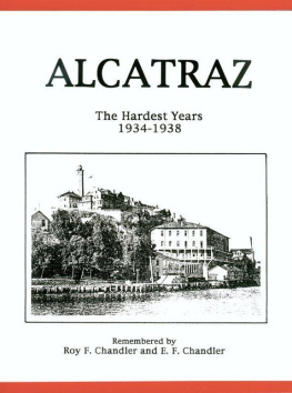 Roy F. Chandler Alcatraz: The Hardest Years 1934-1938