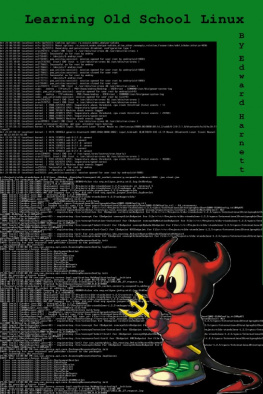 Ed Hartnett Learning Old School Linux