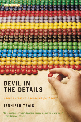 Jennifer Traig Devil in the Details: Scenes from an Obsessive Girlhood