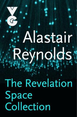 Alastair Reynolds - The Revelation Space Collection