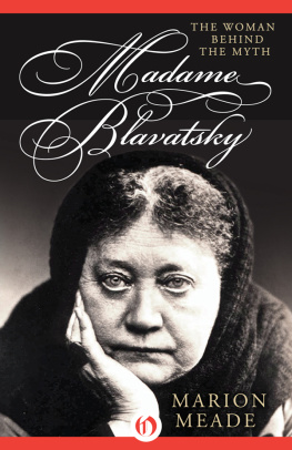 Marion Meade - Madame Blavatsky: The Woman Behind the Myth