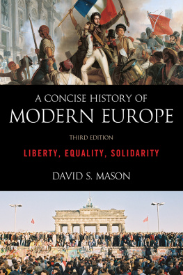 David S. Mason - A Concise History of Modern Europe: Liberty, Equality, Solidarity