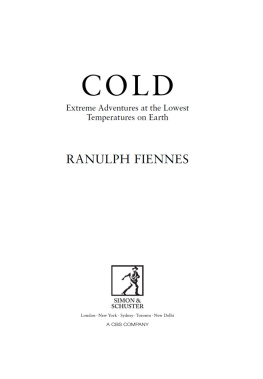 Sir Ranulph Fiennes Cold: Extreme Adventures at the Lowest Temperatures on Earth