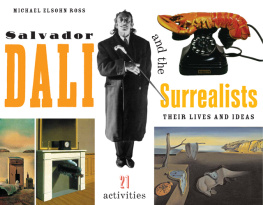 Michael Elsohn Ross - Salvador Dalí and the Surrealists: Their Lives and Ideas, 21 Activities