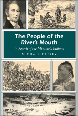 Michael E. Dickey The People of the Rivers Mouth: In Search of the Missouria Indians