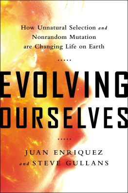 Juan Enriquez - Evolving Ourselves: How Unnatural Selection and Nonrandom Mutation are Changing Life on Earth