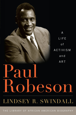 Lindsey R. Swindall - Paul Robeson: A Life of Activism and Art