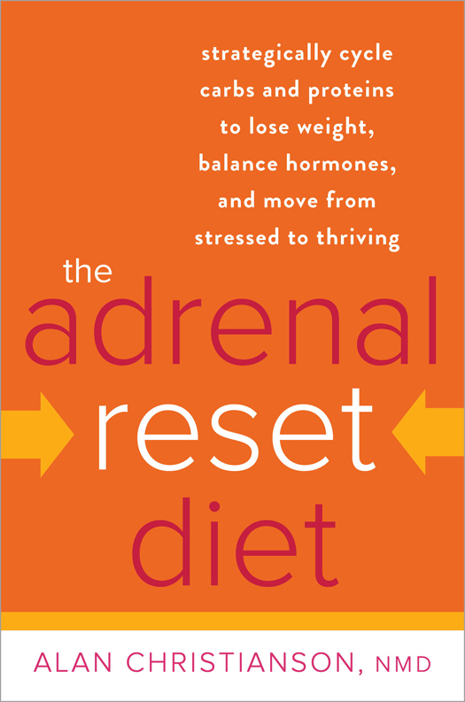 PRAISE FOR THE ADRENAL RESET DIET Adrenal burnout isnt your fault in our - photo 1