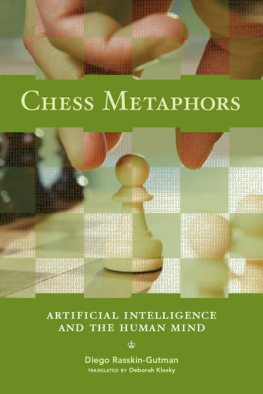 Diego Rasskin-Gutman - Chess Metaphors: Artificial Intelligence and the Human Mind