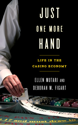 Ellen Mutari - Just One More Hand: Life in the Casino Economy