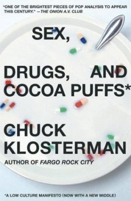 Chuck Klosterman Sex, Drugs, and Cocoa Puffs