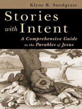 Klyne Snodgrass - Stories With Intent: A Comprehensive Guide to the Parables of Jesus