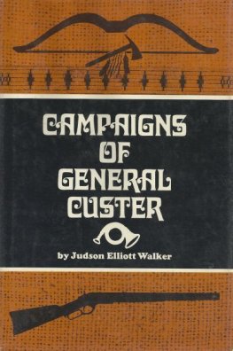 Walker Array - Campaigns of General Custer in the North-west, and the final surrender of Sitting Bull