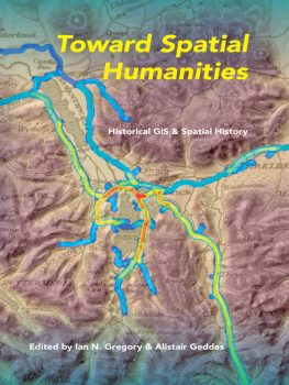 Ian N. Gregory - Toward Spatial Humanities: Historical GIS and Spatial History
