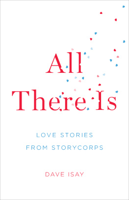 Dave Isay - All There Is: Love Stories from StoryCorps