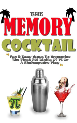 Remy Roulier The Memory Cocktail: Fun And Easy Ways To Memorize The First 501 Digits Of Pi Or A Shakespeare Play.