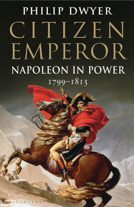 Philip Dwyer - Citizen Emperor: Napoleon in Power