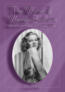 Daniel Bubbeo - The Women of Warner Brothers: The Lives and Careers of 15 Leading Ladies, With Filmographies for Each