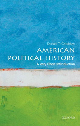 Donald T. Critchlow - American Political History: A Very Short Introduction