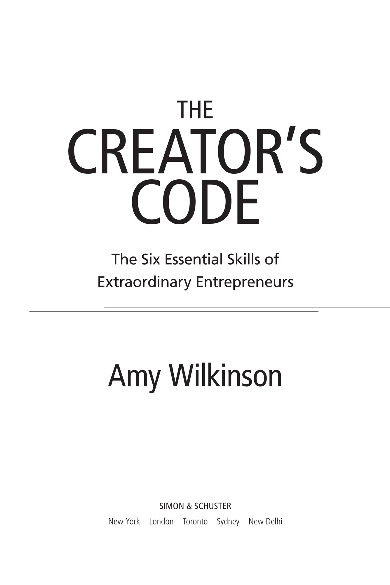 The Creators Code The Six Essential Skills of Extraordinary Entrepreneurs - image 1