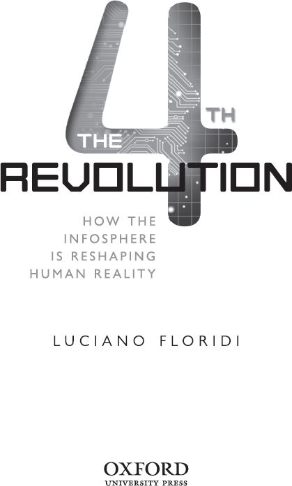 The Fourth Revolution How the infosphere is reshaping human reality - image 2