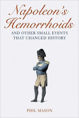Phil Mason - Napoleons Hemorrhoids: And Other Small Events That Changed the World