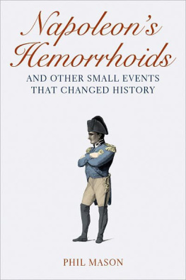 Phil Mason Napoleons Hemorrhoids: And Other Small Events That Changed the World