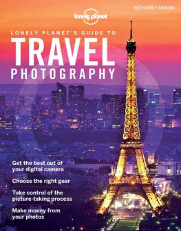 Lonely Planet Lonely Planets Guide to Travel Photography