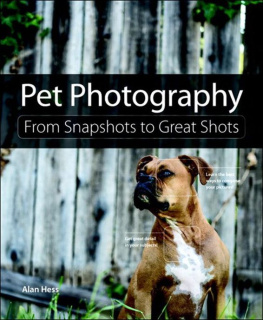 Alan Hess - Pet Photography: From Snapshots to Great Shots