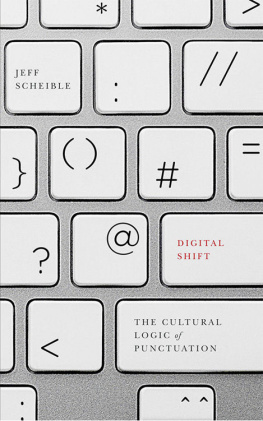 Jeff Scheible Digital Shift: The Cultural Logic of Punctuation