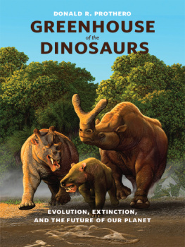 Donald R. Prothero - Greenhouse of the Dinosaurs: Evolution, Extinction, and the Future of Our Planet