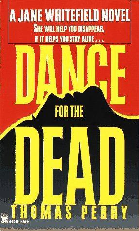 DANCE FOR THE DEAD Thomas Perry Copyright c 1996 by Thomas Perry For Jo - photo 1