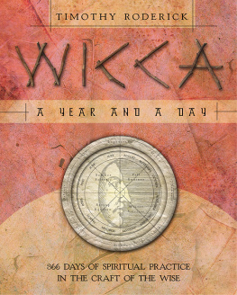 Timothy Roderick - Wicca: A Year and a Day: 366 Days of Spiritual Practice in the Craft of the Wise