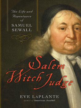 Eve LaPlante Salem Witch Judge: The Life and Repentance of Samuel Sewall