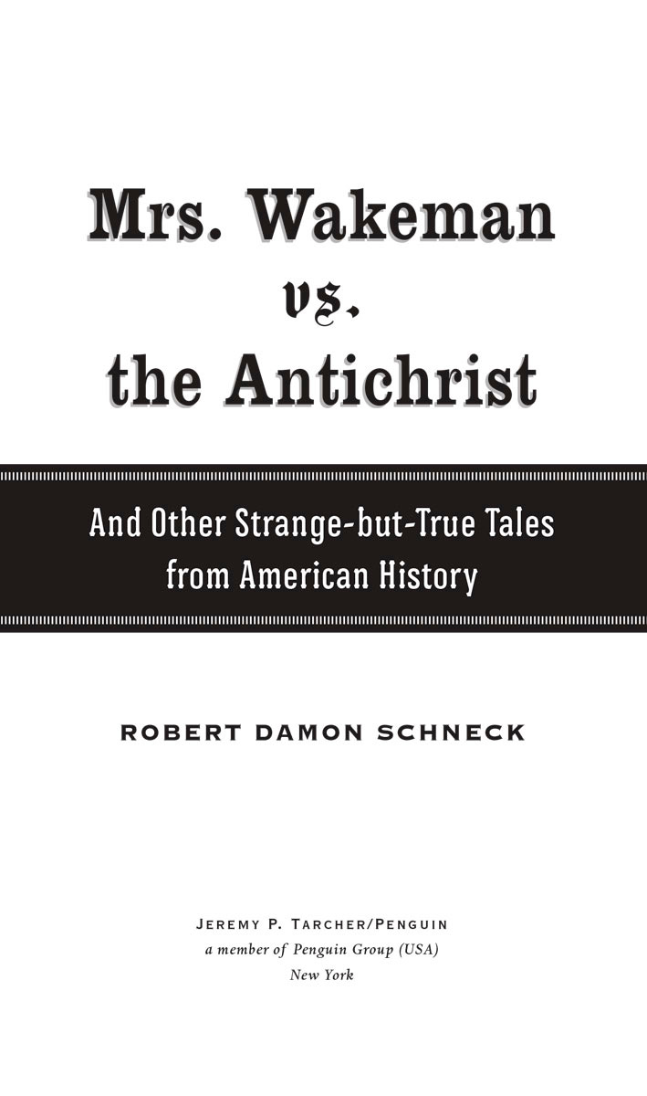 Mrs Wakeman vs the Antichrist And Other Strange-but-True Tales from American History - image 2