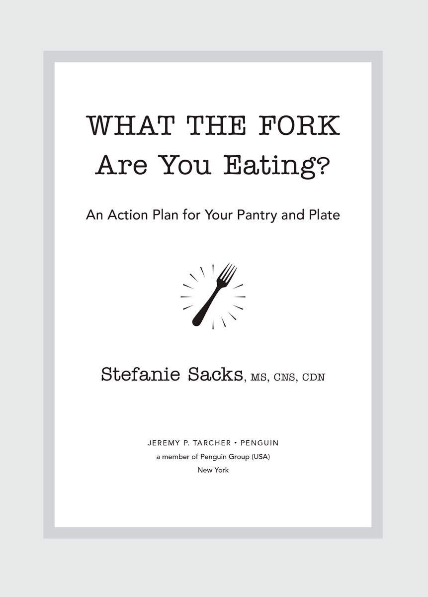 What the Fork Are You Eating An Action Plan for Your Pantry and Plate - image 2