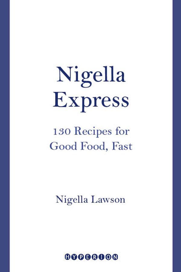 Copyright 2007 Nigella Lawson Design and Art Direction Caz Hildebrand Cookery - photo 1