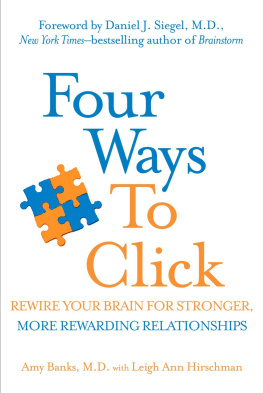 Amy Banks Four Ways to Click: Rewire Your Brain for Stronger, More Rewarding Relationships