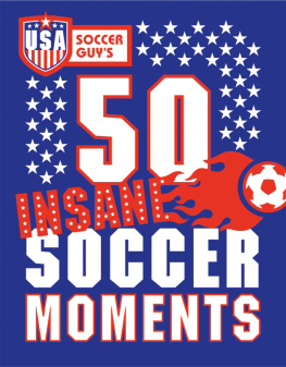 USA Soccer Guy - USA Soccer Guys 50 Insane Soccer Moments