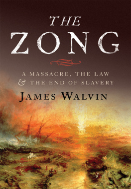 James Walvin - The Zong: A Massacre, the Law and the End of Slavery