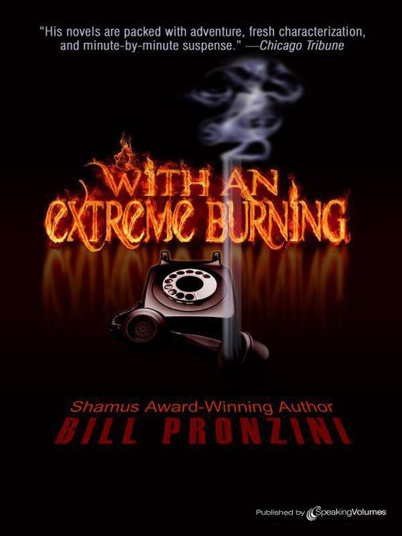 WITH AN EXTREME BURNING Books by Bill Pronzini The Stalker Snowbound Panic - photo 1