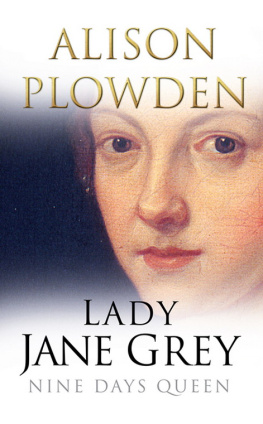 Alison Plowden - Lady Jane Grey: Nine Days Queen