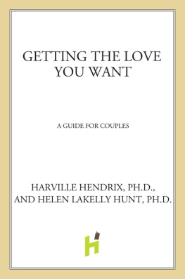 Harville Hendrix - Getting the Love You Want: A Guide for Couples