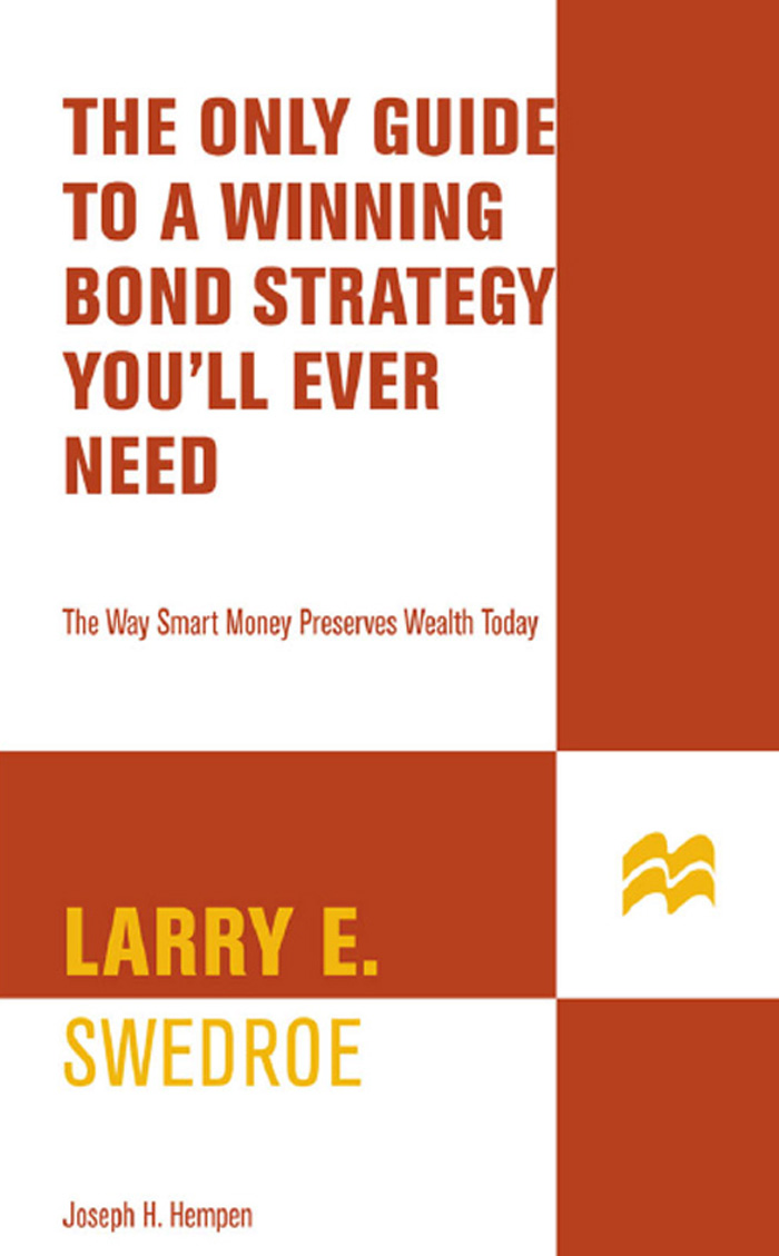 THE ONLY GUIDE TO A WINNING BOND STRATEGY YOULL EVER NEED Copyright 2006 by - photo 1