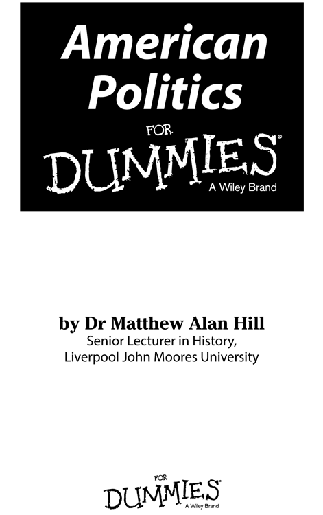 American Politics For Dummies Published by John Wiley Sons Ltd The - photo 1