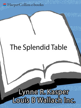 Lynne Rossetto Kasper - The Splendid Table: Recipes from Emilia-Romagna, the Heartland of Northern Italian Food