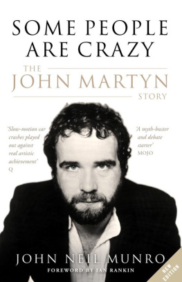 John Neil Munro - Some People are Crazy: The John Martyn Story