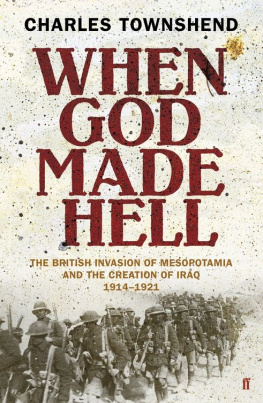 Professor Charles Townshend - When God Made Hell: The British Invasion of Mesopotamia and the Creation of Iraq, 1914-1921