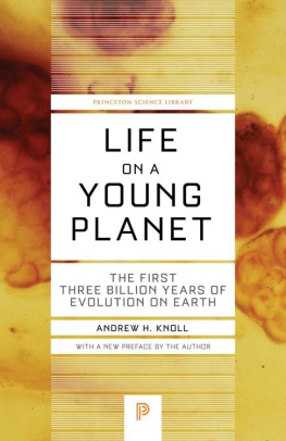 Andrew H. Knoll - Life on a Young Planet: The First Three Billion Years of Evolution on Earth