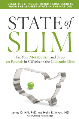 James O. Hill State of Slim: Fix Your Metabolism and Drop 20 Pounds in 8 Weeks on the Colorado Diet